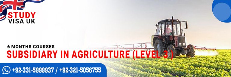 Study Visa UK Subsidiary Diploma in Agriculture (Level 3 ) Course 6 Months